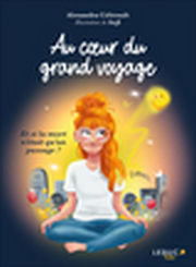 CELERAULT Alexandra Au coeur du grand voyage. Et si la mort n´était qu´un passage? Librairie Eklectic