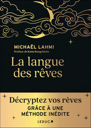 LAHMI Michaël La langue des rêves. Décryptez vos rêves grâce à une méthode inédite. Librairie Eklectic