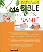 LACOSTE Sophie Ma bible des trucs de santé.  Librairie Eklectic