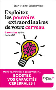 JAKOBOWICZ Jean-Michel  Exploitez les pouvoirs extraordinaires de votre cerveau. Boostez vos capacités cérébrales ! Librairie Eklectic