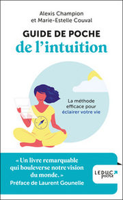 CHAMPION Alexis & COUVAL Marie-Estelle Guide de poche de l´intuition. La méthode efficace pour éclairer votre vie Librairie Eklectic