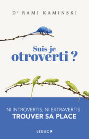 KAMINSKI RAMI Dr Suis-je otroverti ? Ni introvertis, ni extravertis : Trouver sa place Librairie Eklectic