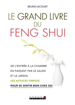 LECOURT Bruno Le grand livre du Feng Shui. De l´entrée à la chambre en passant par le salon et le jardin, les astuces simples pour se sentir bien chez soi Librairie Eklectic