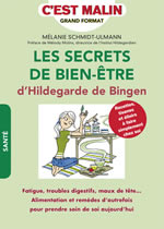 SCHMIDT-ULMANN Mélanie Les secrets de bien-être d´Hildegarde de Bingen. Recettes, tisanes et élixirs à faire simplement chez soi Librairie Eklectic