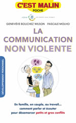 BOUCHEZ WILSON Geneviève et MOLHO Pascale LA communication non violente. En famille, en couple, au travail... comment parler et écouter pour désamorcer petits et gros conflits Librairie Eklectic