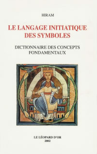 HIRAM (collectif) Le langage initiatique des symboles. Les concepts fondamentaux Librairie Eklectic