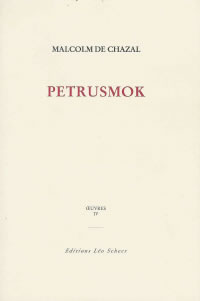 CHAZAL Malcolm de Petrusmok (Oeuvres complètes Vol. IV) Librairie Eklectic