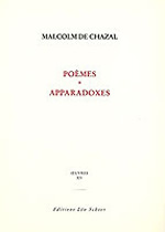 CHAZAL Malcolm de Poèmes et apparadoxes, suivi de l´Univers magique (Oeuvres Complètes, vol. XV) Librairie Eklectic