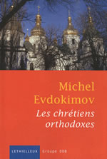 EVDOKIMOV Michel Les chrétiens orthodoxes. Nouvelle édition Librairie Eklectic