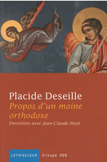 DESEILLE Placide (Archimandrite) Propos d´un moine orthodoxe. Entretiens avec Jean-Claude Noyé Librairie Eklectic