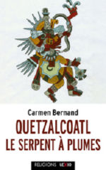 BERNAND Carmen Quetzalcoatl le serpent à plumes. Librairie Eklectic