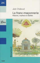 CHABOUD Jack La Franc-Maçonnerie. Histoire, mythes et réalités Librairie Eklectic