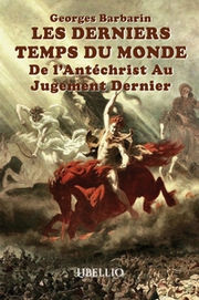 BARBARIN Georges Les derniers temps du monde: de l´antéchrist au jugement dernier  Librairie Eklectic