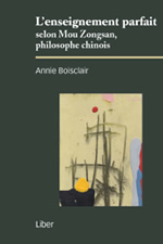 BOISCLAIR Annie L´enseignement parfait selon Mou Zongsan, philosophe chinois Librairie Eklectic