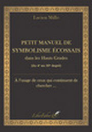 MILLO Lucien Petit manuel de symbolisme écossais dans les hauts grades. (du 4è au 30è degré) Librairie Eklectic