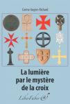 AUGIER-RICHARD Corine  La lumière par le mystère de la croix  Librairie Eklectic