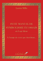 MILLO Lucien Petit manuel de symbolisme écossais en loge bleue. A l´usage de ceux qui cherchent... Librairie Eklectic