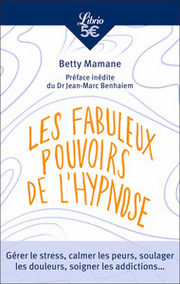 MAMANE Betty Les fabuleux pouvoirs de l´hypnose Librairie Eklectic