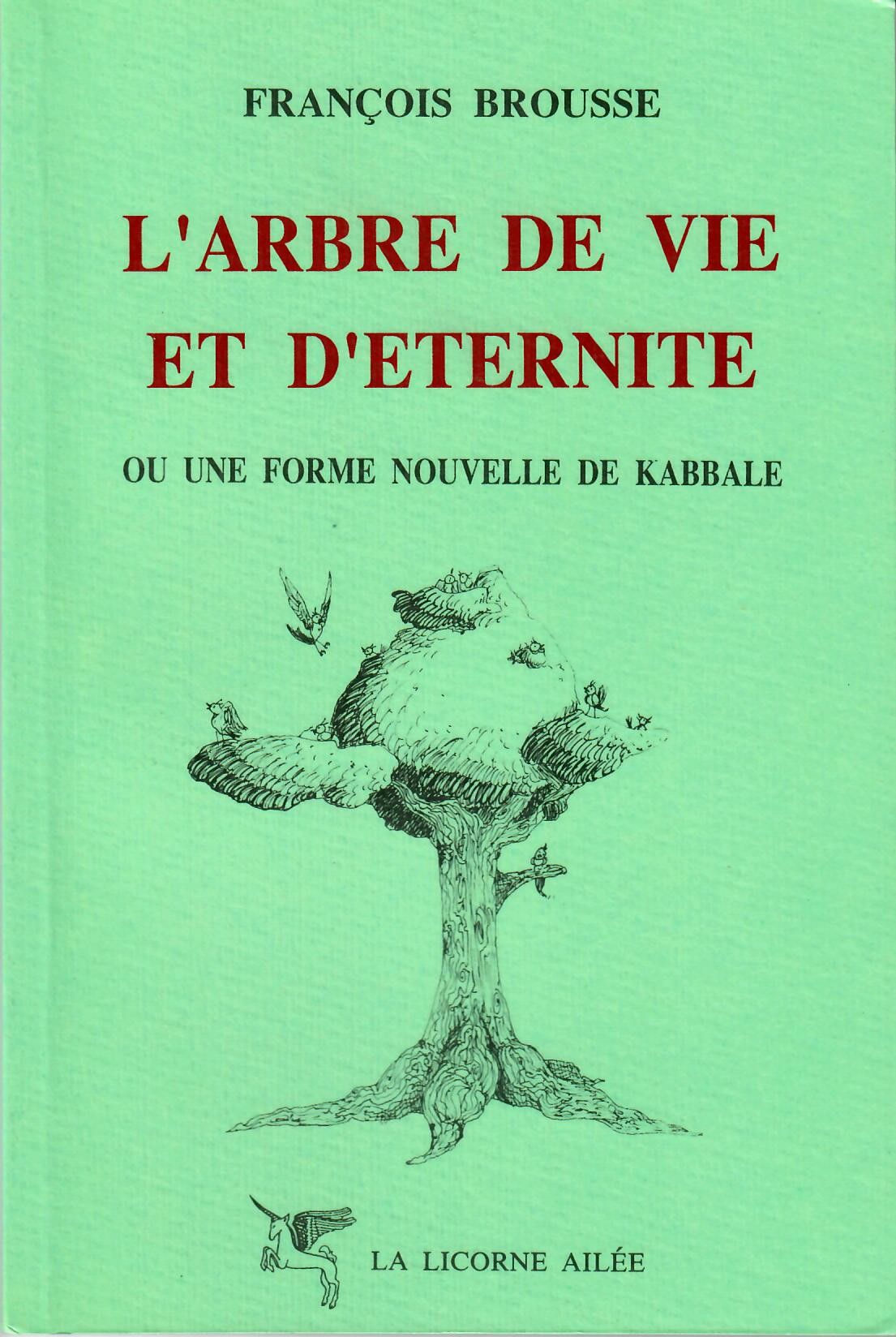 BROUSSE François L´arbre de vie et d´éternité ou une forme nouvelle de Kabbale Librairie Eklectic