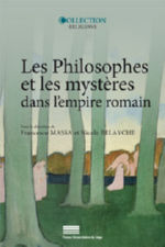 MASSA Francesco & BELAYCHE Nicole (dir.) Les Philosophes et les mystères dans l´empire romain Librairie Eklectic