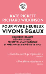 PICKETT Kate & WILKINSON Richard Pour vivre heureux, vivons égaux ! Comment l´égalité réduit le stress, préserve la santé mentale et améliore le bien-être de tous Librairie Eklectic