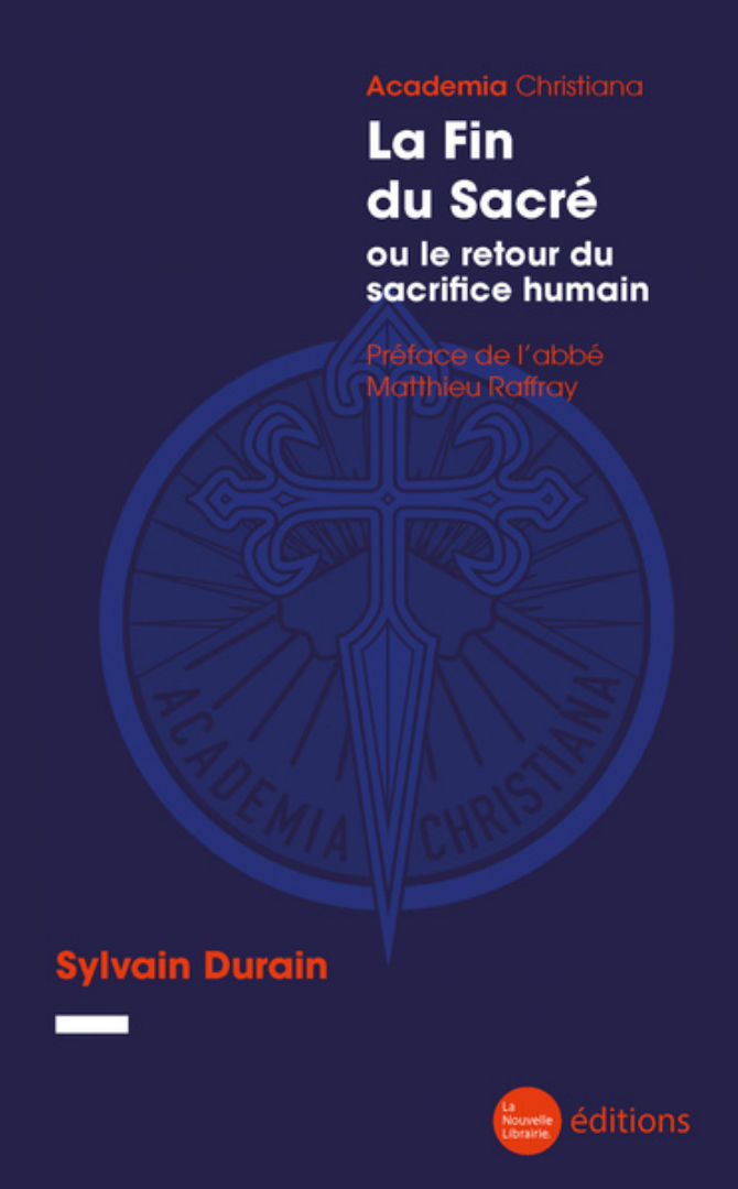 DURAIN Sylvain La Fin du SacrÃ©, ou le retour du sacrifice humain Librairie Eklectic