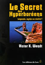 WENDT Victor K. Le secret des Hyperboréens. Légende, mythe ou réalité ? Librairie Eklectic