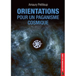 PETITLOUP Amaury Orientations pour un paganisme cosmique Librairie Eklectic