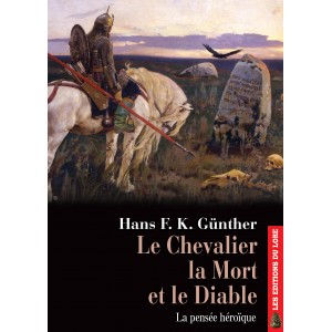 GÜNTHER Hans F.K. Le Chevalier, la Mort et le Diable. La pensée héroïque Librairie Eklectic