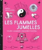 SAHUGUEDE Marie Les Flammes jumelles. Vivre l´amour inconditionnel Librairie Eklectic