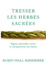 KIMMERER Robin Wall Tresser les herbes sacrées. Sagesse ancestrale, science et enseignements des plantes Librairie Eklectic