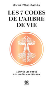 ABBE (L) SHATIUKA Rachel Les 7 codes de l´arbre de vie Librairie Eklectic