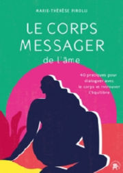 PIROLLI Marie-Thérèse Le corps messager de l´âme - 40 pratiques pour dialoguer avec le corps et retrouver l´équilibre Librairie Eklectic