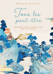 BUSHEL & Peck Books Tous les peut-être. Inspiré d´un conte zen de Lao-Tseu Librairie Eklectic