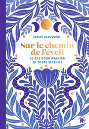 RABOURDIN Sabine Sur le chemin de l´éveil. 23 pas pour avancer en toute sérénité Librairie Eklectic