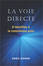 GOODE Greg La voie directe. S´identifier à la conscience pure Librairie Eklectic