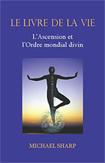 SHARP Michael Le livre de la Vie. L´Ascension et l´Ordre mondial divin Librairie Eklectic