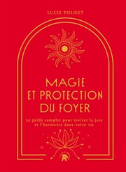 POUGET Daniel Magie et protection du foyer. Le guide complet pour inviter la joie et l´harmonie dans votre vie Librairie Eklectic