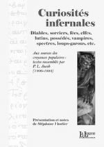 JACOB P. L (dir) Curiosités infernales. Aux sources des croyances populaires : textes rassemblées par P.L. Jacob (1806 - 1884) Librairie Eklectic