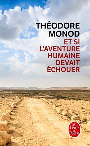 MONOD Théodore Et si l´aventure humaine devait échouer Librairie Eklectic