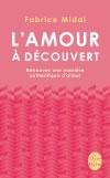 MIDAL Fabrice L´amour à découvert - Retrouvez une manière authentique d´aimer 
 Librairie Eklectic