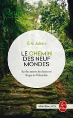 JULIEN Eric Le chemin des neufs mondes. Sur les traces des Indiens Kogis de Colombie Librairie Eklectic