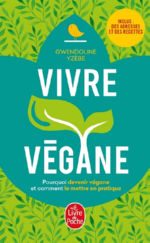 YZEBE Gwendoline Vivre végane. Pourquoi devenir végane et comment le mettre en pratique Librairie Eklectic