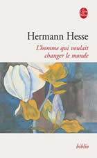 HESSE Hermann L´Homme qui voulait changer le monde, et autres nouvelles Librairie Eklectic