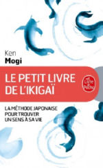 MOGI Ken Le petit livre de l´ikigaï. La méthode japonaise pour trouver un sens à sa vie Librairie Eklectic