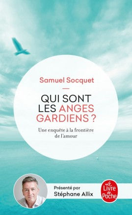 SOCQUET Samuel Qui sont les anges gardiens ? Une enquête aux frontières de l’amour Librairie Eklectic