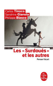 TINOCO Carlos, GIANOLA Sandrine, BLASCO Philippe Les surdoués et les autres. Penser l´écart Librairie Eklectic