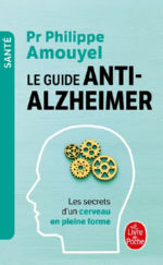 AMOUYEL Philippe Pr Le Guide Anti-Alzheimer. Les secrets d´un cerveau en pleine forme Librairie Eklectic