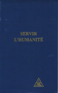 BAILEY Alice Servir l´humanité. Compilation présentée... d´extraits des ouvrages d´Alice A. Bailey et Djwhal Khul Librairie Eklectic