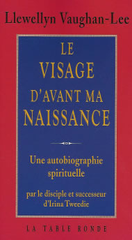 VAUGHAN-LEE Llewellyn Visage d´avant ma naissance (Le). Une autobiographie spirituelle par le disciple d´Irina Tweedie Librairie Eklectic